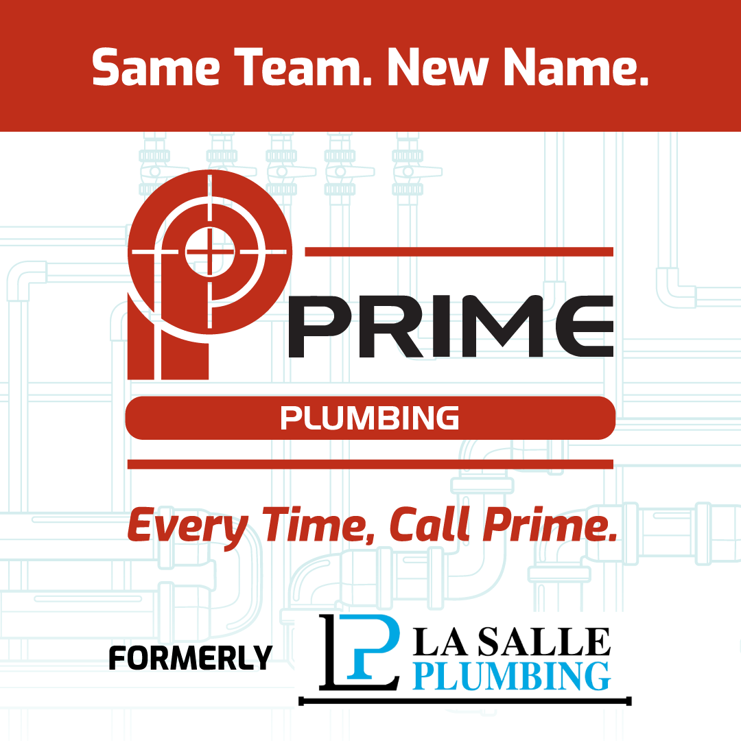 Same Team. New Name. Prime Plumbing, formerly LaSalle Plumbing.